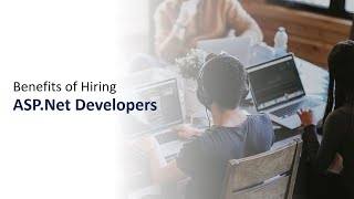 Benefits of Using ASP.Net in Application Development | Hire ASP.Net Developers