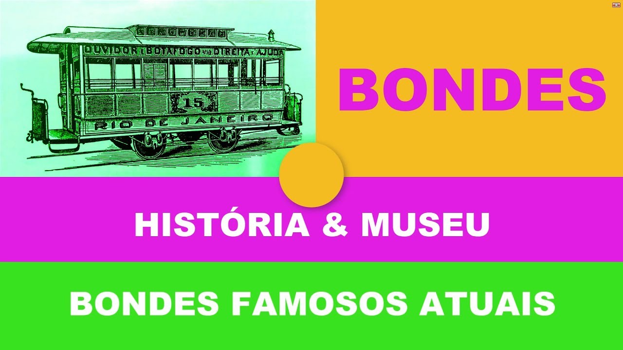 BONDES | HISTÓRIA & MUSEU