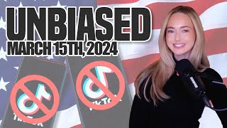UNBIASED (3/15/24): TIKTOK BAN, BOEING DELETES FOOTAGE, WHISTLEBLOWER DEAD, TRUMP CHARGES, AND MORE.