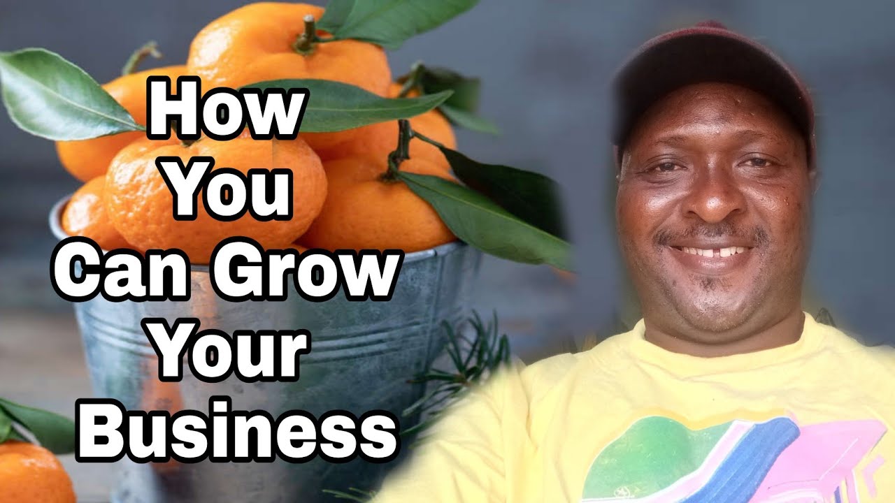 How To Make Your Business Grow - YouTube
