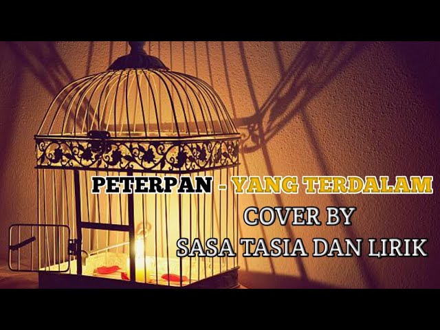 PETERPAN - YANG TERDALAM  COVER BY SASA TASIA DAN LIRIK class=