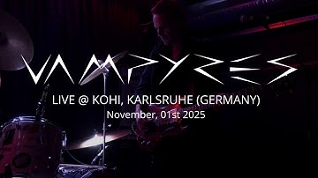 2025-11-01 - VAMPYRES (Live @ Kohi, Karlsruhe)