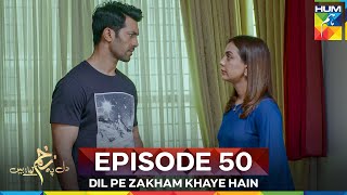 Dil Pe Zakham Khaye Hain Episode 50