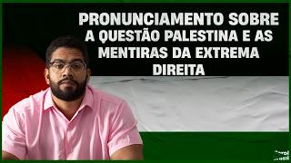 Pronunciamento sobre a questão Palestina e as mentiras da extrema direita