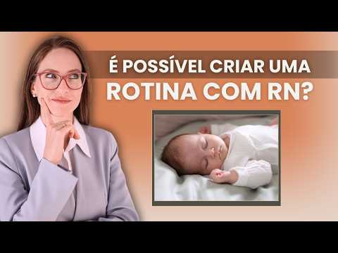 Como fazer a ROTINA IDEAL para o seu bebê RECÉM NASCIDO que funciona