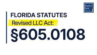 §605.0108: Nature, Purpose, and Duration of LLC | Florida Revised Limited Liability Company Act