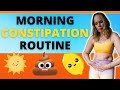Constipation morning routine