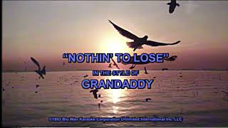 Grandaddy - &quot;Nothin&#39; to Lose&quot; (Lyric Video)