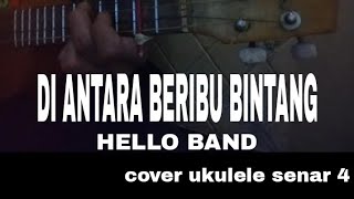 DI ANTARA BERIBU BINTANG - HELLO BAND - COVER UKULELE SENAR 4 BY SAKTIAWAN