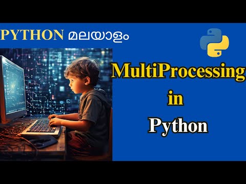 Python Multi Processing in Malayalam | Python Tutorial Multiprocessing basics Malayalam