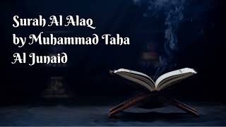 Surah Al Alaq the Clot  Muhammad Taha Al Junayd  Iqra Bismi Rabbika I  