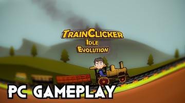 TrainClicker Idle Evolution | PC Gameplay