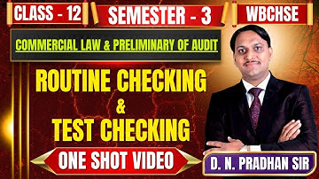 Routine Checking and Test Checking | One Shot Video | Class - 12, Semester - 3 | WBCHSE | CLPA |2025