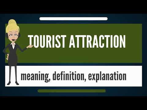 What Does The Term "Attraction" In Tourism Mean?