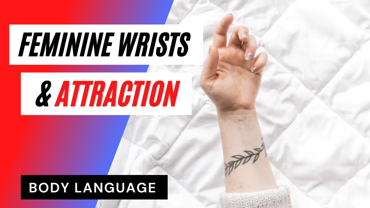Woman's Submissive Body Language Wrist Exposure & Displays YouTube