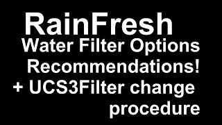 Rainfresh Water Filter Options - The Good, The Bad, The.........