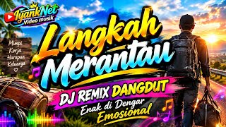 DJ REMIX | LANGKAH MERANTAU |VIRAL | 2026