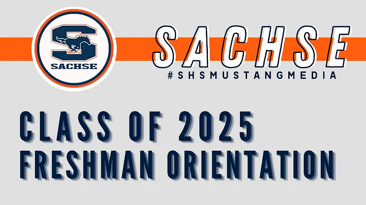 Sachse HS Freshman Orientation Class of 2025