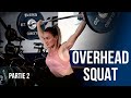 TUTO : Un OVERHEAD squat d'haltérophile - Partie 2