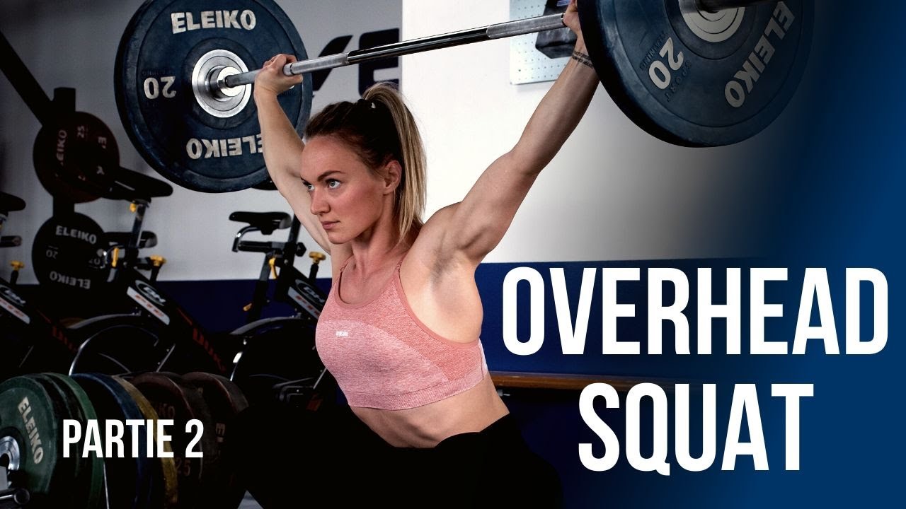 TUTO : Un OVERHEAD squat d'haltérophile - Partie 2
