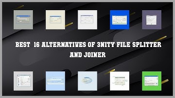 3nity File Splitter and Joiner | Top 16 Alternatives of 3nity File Splitter and Joiner