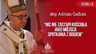 Abp Adrian Galbas: "Nic nie zastąpi Kościoła jako miejsca spotkania z Bogiem"