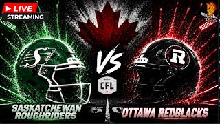 Saskatchewan Roughriders vs Ottawa Redblacks: CFL Week 10 Live Play by Play and Watch Party