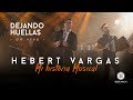 Dejando Huellas - Hebert Vargas - "Mi Historia Musical"