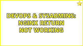 DevOps & SysAdmins: nginx return not working Profile