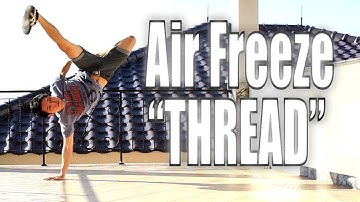 Bboy Tutorial I How to Air Freeze Thread I