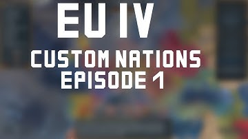 [EU4 - OP Custom Nations] Great Nation War - EP 1