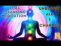 Aura Cleansing Sleep Meditation: 7 Chakras cleansing meditation music &quot;UNBLOCK ALL 7 CHAKRAS&quot; in 3hr