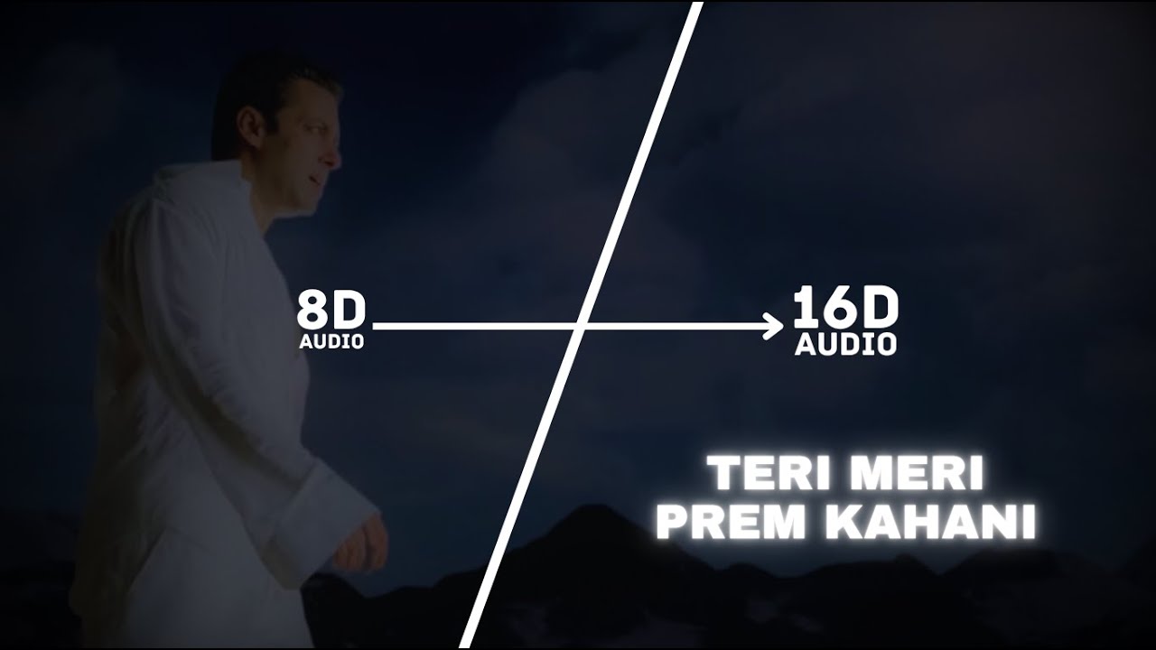 Teri Meri Prem Kahani (16D Audio "Not 8D") Salman khan | Rahat Fateh Ali Khan Shreya Ghoshal | Use 🎧