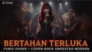 BERTAHAN TERLUKA - FABIO ASHER I COVER CINEMATIK ROCK ORKESTRA MODERN