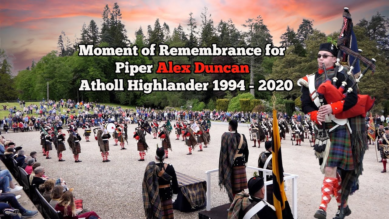 Moment of Remembrance for Piper Alex Duncan (Atholl Highlander) - YouTube