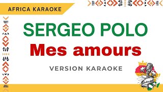 Sergeo Polo - Mes amours | Karaoke version ( Instrumental   Lyrics)