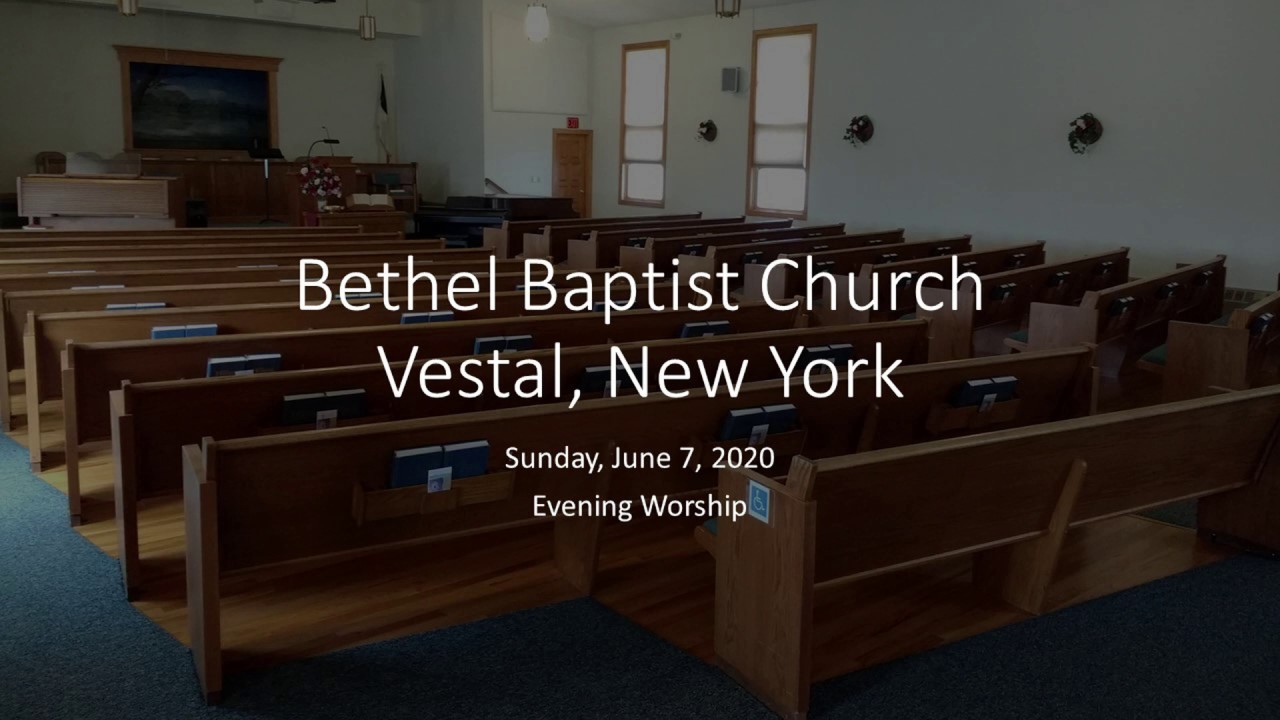 Bethel Baptist Church, Vestal, NY 672020 PM Service Numbers 26