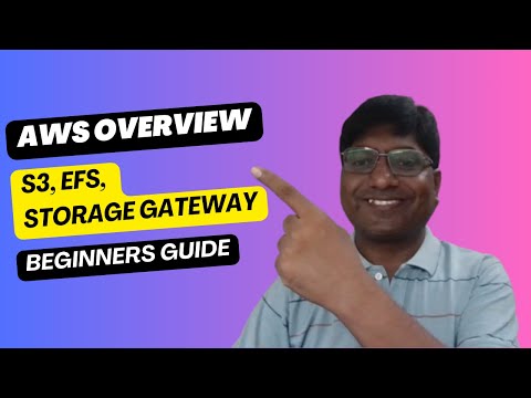 AWS Overview Part 3: Storage Services | S3 | EFS | Storage Gateway