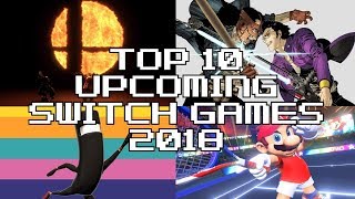 Top 10 Upcoming Switch Games of 2018