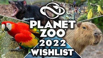 Planet Zoo 2022 Speculation and Wishlist