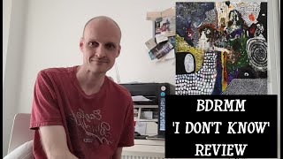 BDRMM &#39;I Don&#39;t Know&#39; Album Review