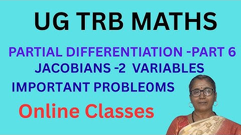 JACOBIANS -PARTIAL DIFFERENTIATION -UG TRB-MATHS -ONLINE CLASSES #ugtrbmaths #ugtrb2025 #ugtrb