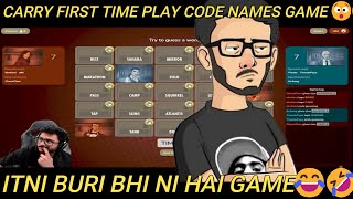CARRY FIRST TIME PLAY CODE NAMES GAME 😯😁 | ITNI BURI BHI NI HAI GAME😂🤣