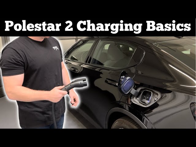 2022 - 2023 Polestar 2 Charging Basics - How To Use Charger To Charge Polestar  2