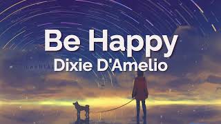 Dixie D'Amelio - Be happy [Remix] (Lyrics) ft. Blackbear \& Lil Mosey
