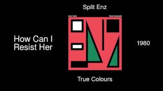 Split Enz - How Can I Resist Her - True Colours [1980]