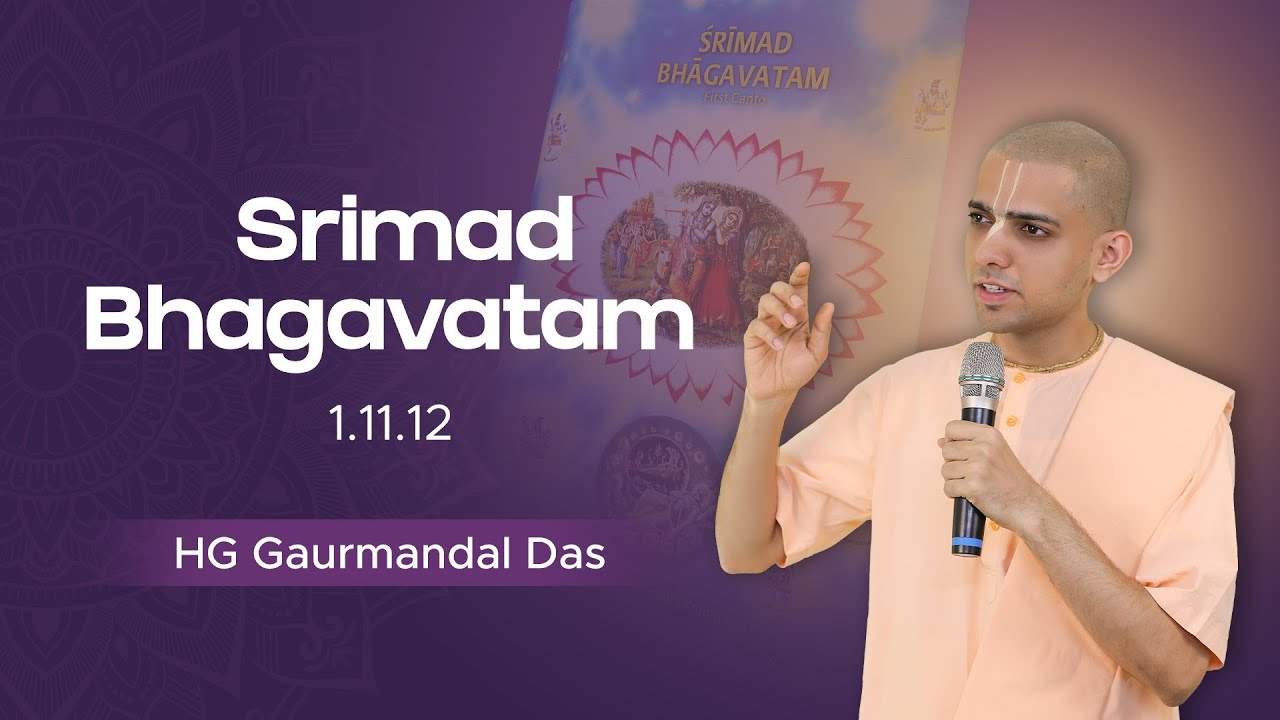 Srimad Bhagavatam 1.11.12 | HG Gaurmandal Prabhu
