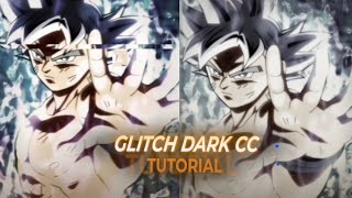ANIME GLITCH DARK CC TUTORIAL  