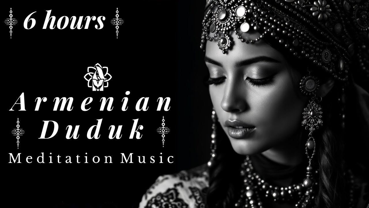 Armenian Duduk Eternal Dreams 🌌 6 Hours of Deep Sleep Meditation Music for Healing & Relaxation