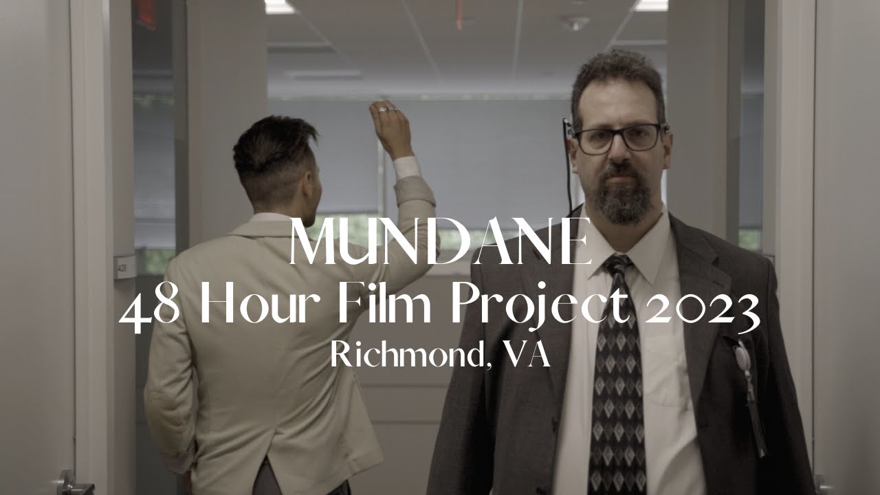 Mundane | Our First Ever 48 Hour Film Project for Richmond 2023